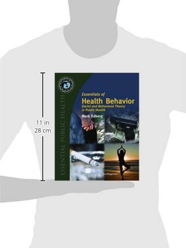 Essentials of Health Behavior: Social and Behavioral Theory in Public Health (Essential Public Health) Essentials of Health Behavior: Social and Behavioral Theory in Public Health (Essential Public Health) Paperback