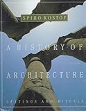 A History of Architecture: Settings and Rituals by Spiro Kostof (1995-05-04) Hardcover