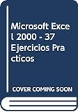 Microsoft Excel 2000 - 37 Ejercicios Practicos (Spanish Edition) by 