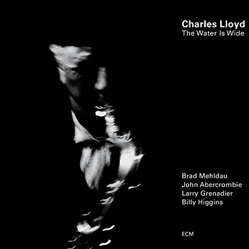Charles Lloyd - The Water is Wide