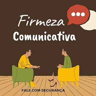 Livro Firmeza Comunicativa: Comunique-se com Segurança