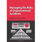 Managing the Risks of Organizational Accidents