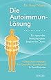 Die Autoimmun-Lösung. Das Kochbuch: Mit über 150 Rezepten zur ...
