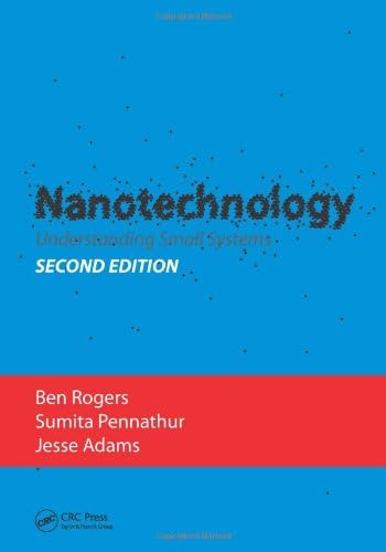 Nanotechnology: Understanding Small Systems, Second Edition (Mechanical and Aerospace Engineering Series)