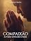 Livro Compaixão: A maior arma do Cristão