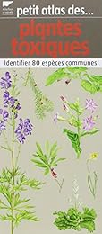 Petit atlas des plantes toxiques