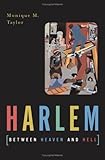 Harlem Between Heaven and Hell, Taylor, Monique M., 0816640513