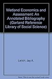 Image de WETLAND ECONOMICS & ASSESSMENT (Garland Reference Library of Social Science)