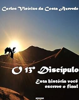 Livro O 13º Discípulo: Esta história você escreve o final