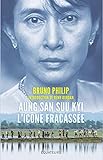 Aung San Suu Kyi, l'icône fracassée (French Edition) by 