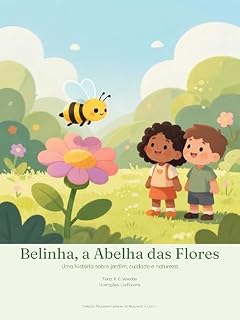 Livro Belinha, a Abelha das Flores: Uma história sobre jardim, cuidado e natureza (Coleção Pequenos Leitores da Natureza Livro 1)