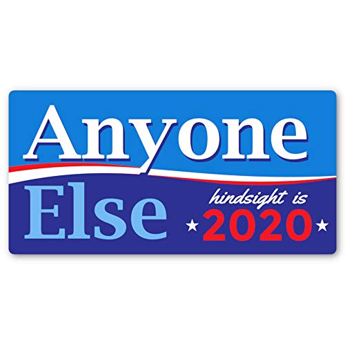 Crafted-Brand Anyone Else 2020 Bumper Sticker - Tired of Today's Presidential Politics? Show That You are Ready for a Change in The Next Election