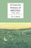 Front cover for the book A Concise History of Britain, 1707-1975 by W. A. Speck