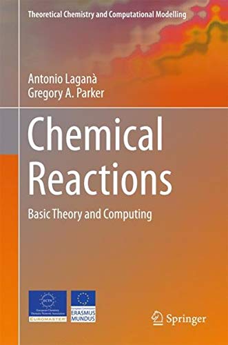Chemical Reactions Basic Theory And Computing Theoretical - 