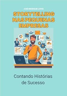 Livro Storytelling nas Pequenas Empresas: Contando Histórias de Sucesso