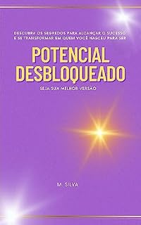 Livro Potencial Desbloqueado: Descubra os segredos para alcançar o sucesso e se transformar em quem você nasceu para ser
