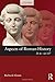 Aspects of Roman History 31 BC-AD 117 (Aspects of Classical Civilisation) by Richard Alston