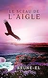Le Sceau de l'Aigle (French Edition) by Brune-El