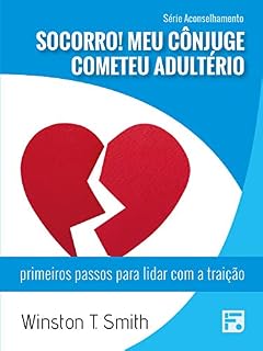 Livro Socorro! Meu cônjuge cometeu adultério: primeiros passos para lidar com a traição (Série Aconselhamento Livro 4)