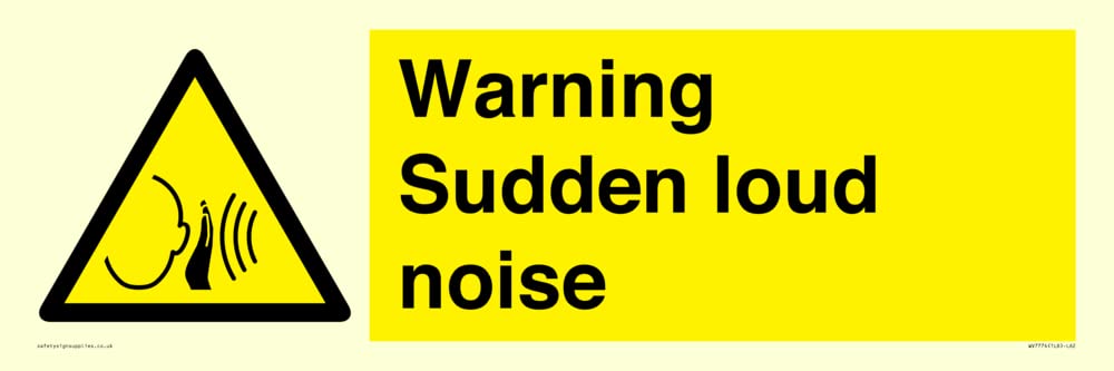 Warning Sudden loud noise Sign - 600x200mm - L62