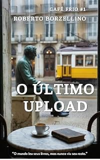 Livro O Último Upload : Café Frio #1