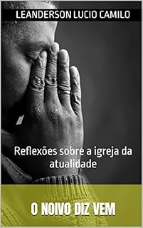 Livro O Noivo diz vem: Reflexões sobre a igreja da atualidade