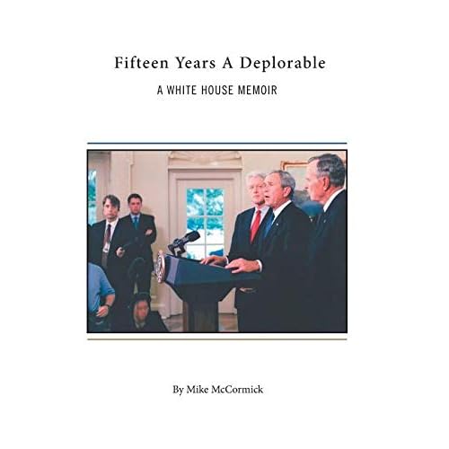 Fifteen Years A Deplorable: A White House Memoir Fifteen Years A Deplorable: A White House Memoir