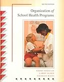 Organization of School Health Programs, Redican, Kerry J. and Olsen, Larry K., 0697131297