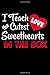 I Teach the Cutest Sweethearts in the Box. Lined Notebook - Valentine Notebook: Birthday/Valentine's Day/Anniversary Notebook For Him B084221QYV Book Cover