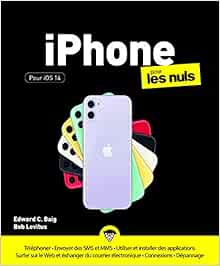 Iphone Ed Ios 14 Pour Les Nuls French Edition 9782412061817 Baig Edward C Levitus Bob Jolivat Bernard Books Amazon Com Iphone Ed Ios 14 Pour Les Nuls French Edition 9782412061817 Baig Edward C Levitus Bob Jolivat Bernard Books Amazon Com