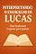 Livro Interpretando o Evangelho de Lucas: Uma Jornada Profunda pelos Ensinos de Jesus e o Amor Divino Revelado