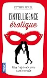 L'intelligence érotique : Faire vivre le désir dans le couple by