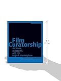 Image de Film Curatorship: Archives, Museums, and the Digital Marketplace (Austrian Film Museum Books)