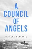 A Council of Angels by Sean Marshall