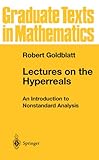 Lectures on the Hyperreals: An Introduction to Nonstandard Analysis (Graduate Texts in Mathematics)