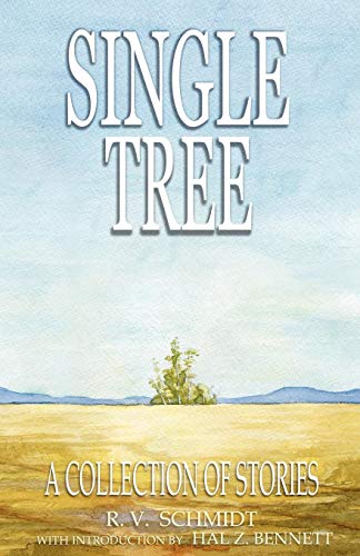 Single Tree: A Collection of Stories by R. Schmidt