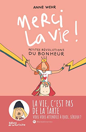 Merci la vie ! : Petites révolutions du bonheur by 