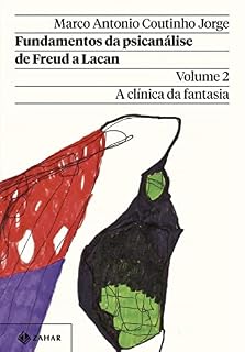 Livro Fundamentos da psicanálise de Freud a Lacan – Vol. 2 (Nova edição): A clínica da fantasia (Coleção Transmissão da Psicanálise)