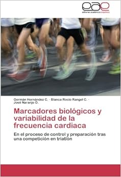 Marcadores biológicos y variabilidad de la frecuencia cardiaca: En el proceso de control y preparación tras una competición en triatlón