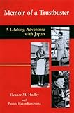 Memoir of a Trustbuster: A Lifelong Adventure with Japan by 