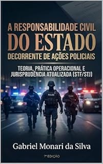 Livro A Responsabilidade Civil do Estado Decorrente de Ações Policiais