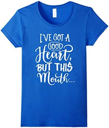 Womens I got a good heart, but this mouth T-Shirt Small Royal Blue
