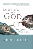 Looking for God: Seeing the Whole in One by 