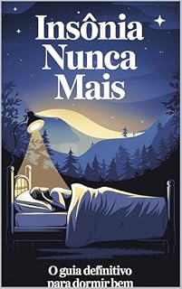 Livro Insônia Nunca Mais: O Guia Definitivo para Dormir Bem