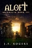 Aloft (Ariboslia Book 3) by J F Rogers
