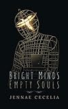 Bright Minds Empty Souls by 