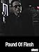 Pound of Flesh
