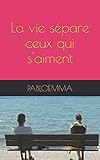 Image de La vie sépare ceux qui s'aiment (French Edition)