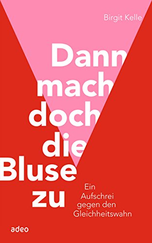 Dann Mach Doch Die Bluse Zu Ein Aufschrei Gegen Den - 