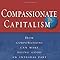 Compassionate Capitalism How Corporations Can Make Doing